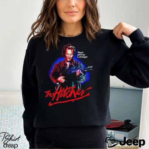 Never Pick Up A Stranger The Hitcher shirt