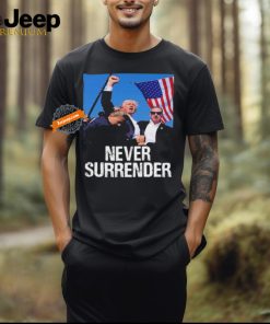 Never Surrender Trump Statement Shooting Pray For Trump T Shirt