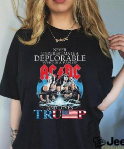 Never Underestimate A Deplorable Who Is A Fan Of AC DC And Loves Trump Signatures Shirt