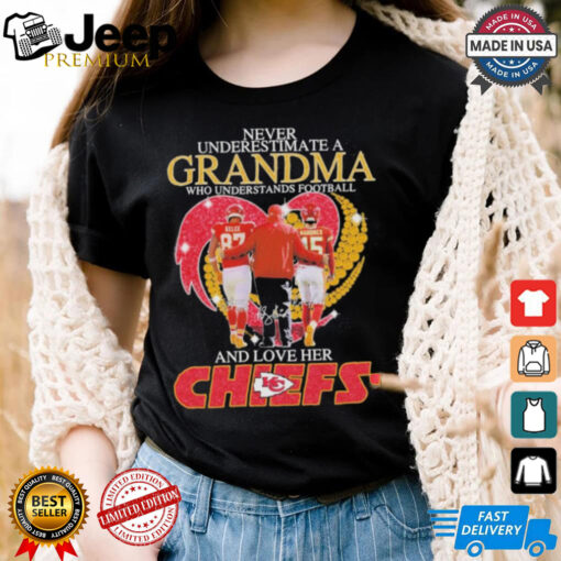 Never Underestimate A Grandma Understands Football And Love Her Chiefs Shirt