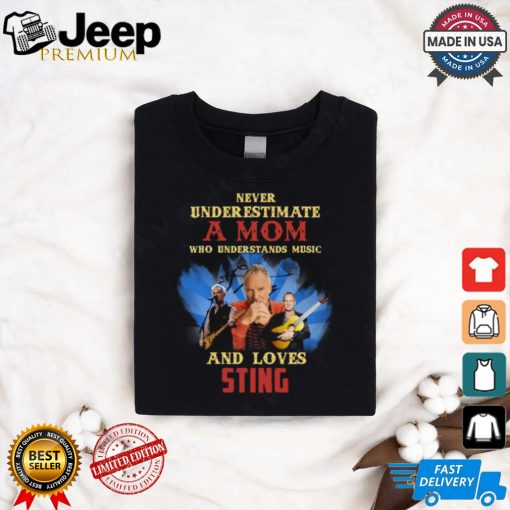 Never Underestimate A Mom Who Loves S.ting T Shirt