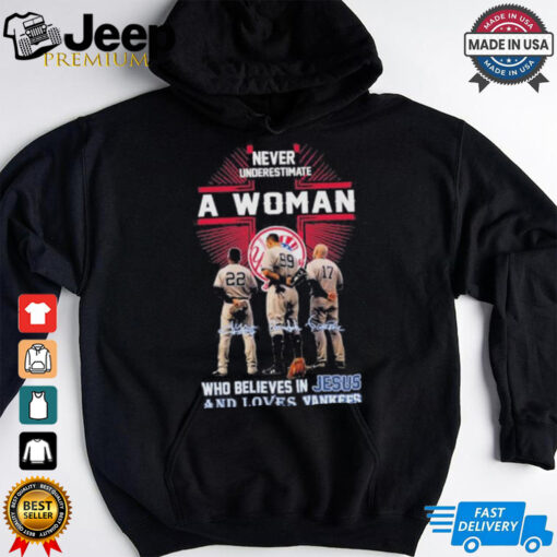 Never Underestimate A Woman Who Believe In Jesus And Loves Yankees Aaron Boone, Aaron Judge And Harrison Bader Shirt