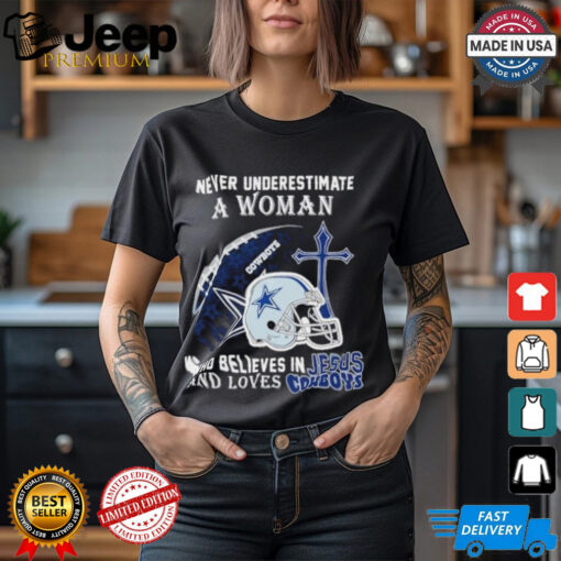 Never Underestimate A Woman Who Believes In Jesus And Loves Cowboys shirt