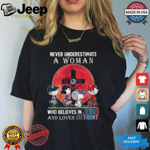 Never Underestimate A Woman Who Believes In Jesus And Loves Detrioit Shirt