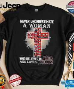 Never Underestimate A Woman Who Believes In Jesus And Loves Georgia Bulldogs T Shirt