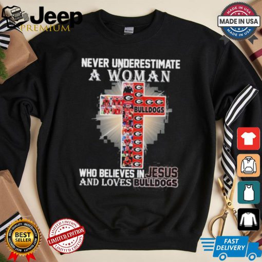 Never Underestimate A Woman Who Believes In Jesus And Loves Georgia Bulldogs T Shirt