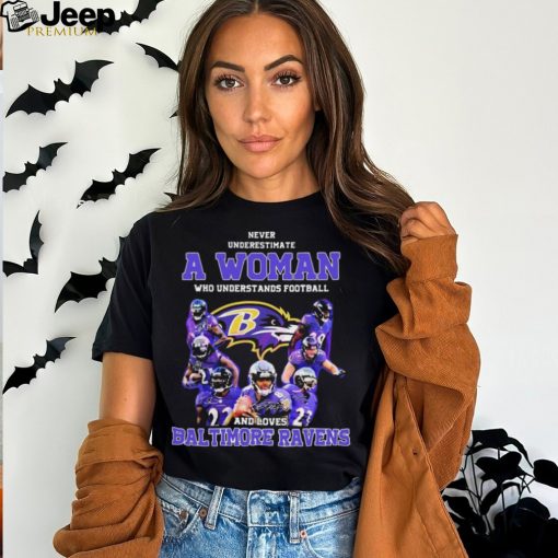 Never Underestimate A Woman Who Loves Baltimore Ravens Shirt