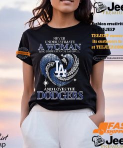 Never Underestimate A Woman Who Loves The Dodgers Shirt