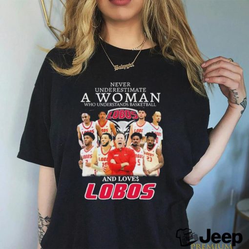 Never Underestimate A Woman Who Understand Basketball And Loves New Mexico Lobos Shirt