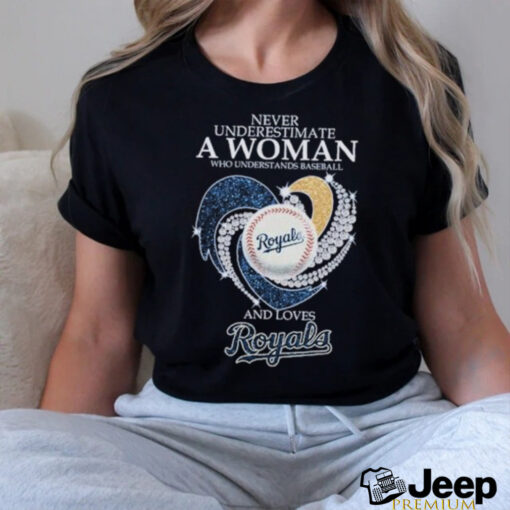 Never Underestimate A Woman Who Understands Baseball And Loves Kansas City Royals X Diamonds Shirt