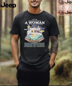 Never Underestimate A Woman Who Understands Baseball And Loves Milwaukee Brewers Unisex T Shirt