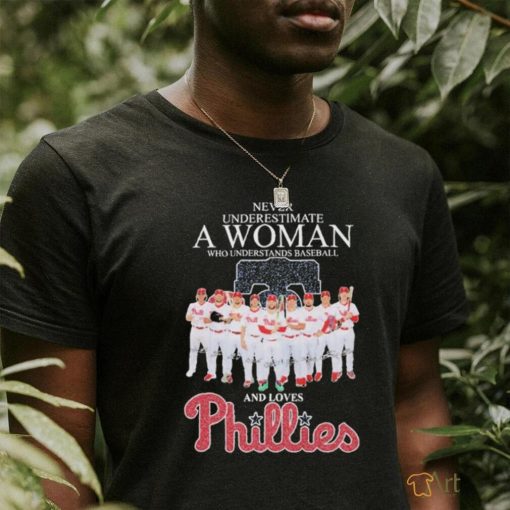 Never Underestimate A Woman Who Understands Baseball And Loves Philadelphia Phillies Diamonds Team Players Shirt