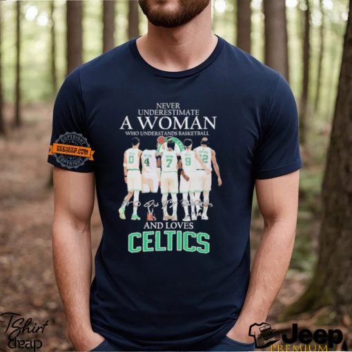 Never Underestimate A Woman Who Understands Basketball And Loves Celtics 2024 Shirt