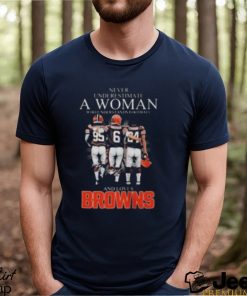 Never Underestimate A Woman Who Understands Football And Loves Browns Signatures T Shirt