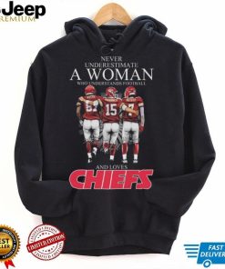 Never Underestimate A Woman Who Understands Football And Loves Kansas City Chiefs Kelce Mahomes And Butker Signatures T Shirt