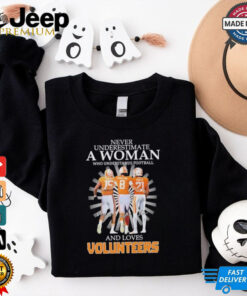 Never Underestimate A Woman Who Understands Football And Loves Tennessee Volunteers McCoy, Iamaleava And Shuler Shirt