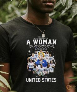 Never Underestimate A Woman Who Understands Soccer And Loves United States Unisex T Shirt