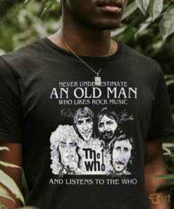 Never Underestimate An Old Man Who Likes Rock Music And Listens To The Who Signature Unisex T Shirt