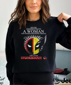 Never underestimate a woman who understands Marvel timeline and loves Deadpool 3 signatures shirt