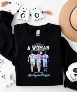 Never underestimate a woman who understands baseball and loves Los Angeles Dodgers 2024 t shirt