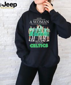 Never underestimate a woman who understands basketball and loves Celtics 2024 signatures shirt