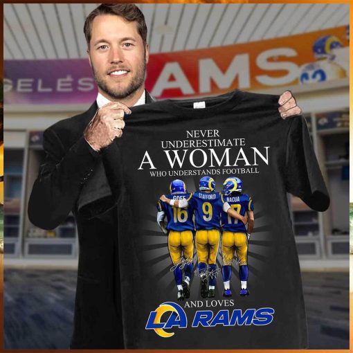 Never underestimate a woman who understands football and loves los angles rams shirt