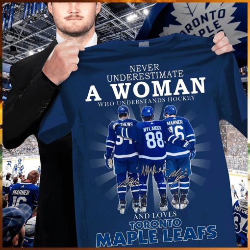 Never underestimate a woman who understands hockey and loves toronto maple leafs shirt