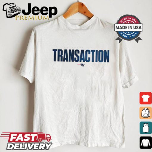 New England Patriots Transaction 2024 shirt