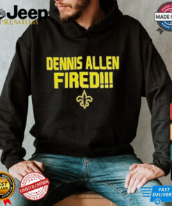 New Orleans Saints Dennis Allen Fired shirt