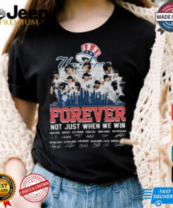 New York Yankees Forever Fan Not Just When We Win Be The Champions T Shirt