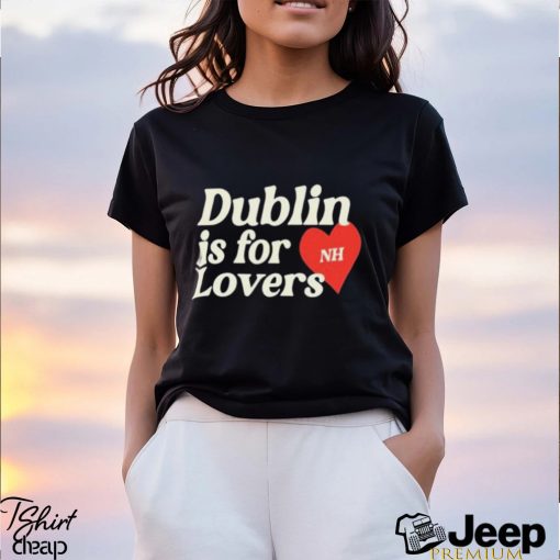 Niall Horan Dublin Is For Loves 2024 Shirt