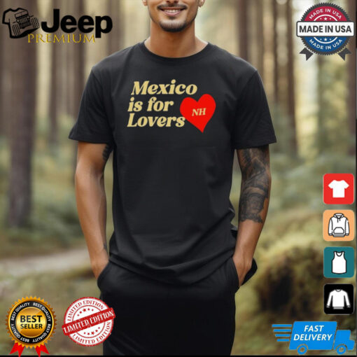 Niall Horan Mexico Is For Lovers T Shirts