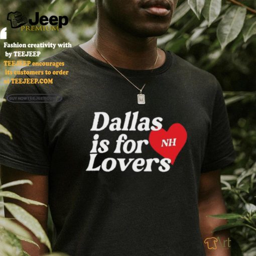 Niall Tour Updates Dallas Is For Lovers Tee shirt