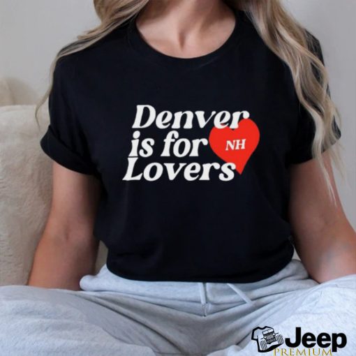 Niallhoran Denver Is For Lovers Shirt