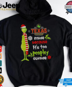 Nice Grinch Texas Roadhouse Inside Because It’s Too Peopley Outside Christmas T Shirt