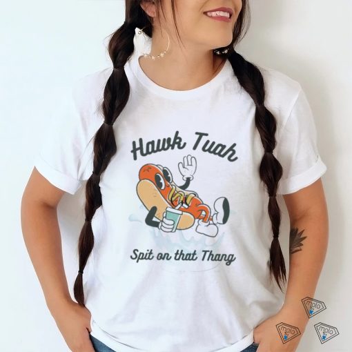 Nice Hot Dog Hawk Tuah Spit on that Thang Shirt