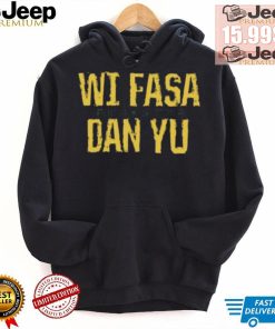 Nice Jamaica Wi Fasa Dan Yu T Shirt