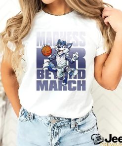 Nice Madness Far Beyond March T shirt