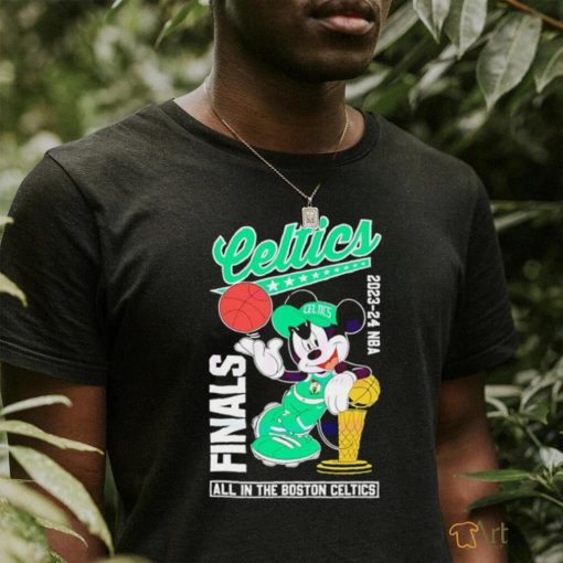 Nice Mickey Mouse 2024 NBA Finals All in the Boston Celtics shirt