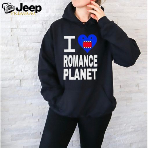 Nice Romance I love romanceplanet shirt