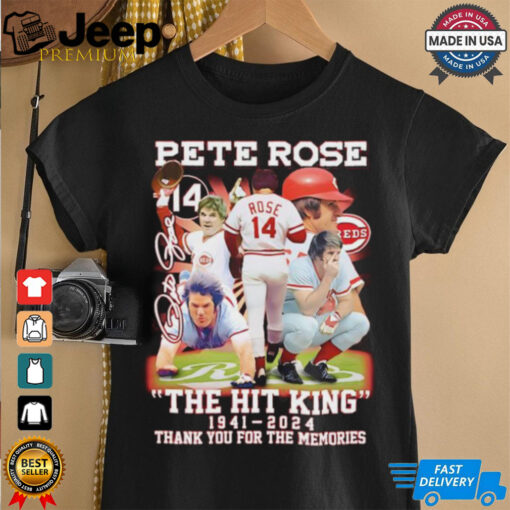 Nice The Hit King Pete Rose 1941 2024 thank you for the memories signature shirt