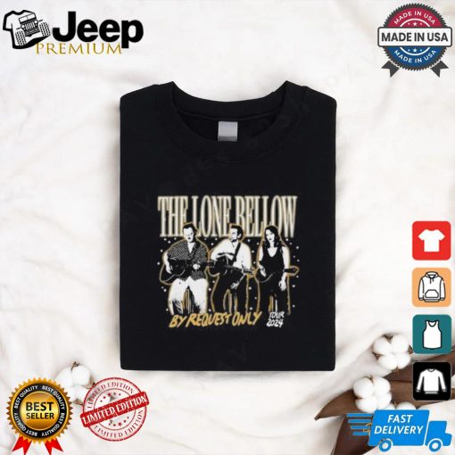 Nice The Lone Bellow By Request Only Tour T Shirt