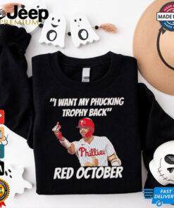 Nick Castellanos I want my phucking trophy back red October shirt