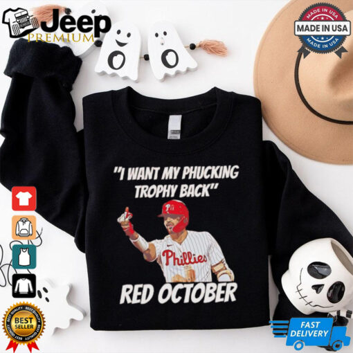 Nick Castellanos I want my phucking trophy back red October shirt