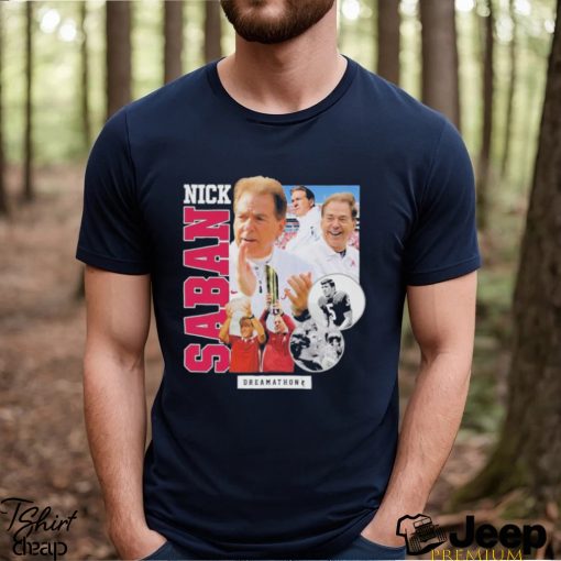 Nick Saban Dreamathon Shirt