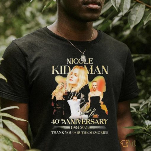 Nicole Kidman 40th Anniversary 1984 2024 Thank You For The Memories T Shirt