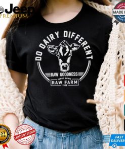 Nicole Shanahan Do Dairy Different Raw Goodness Raw Farm Shirt