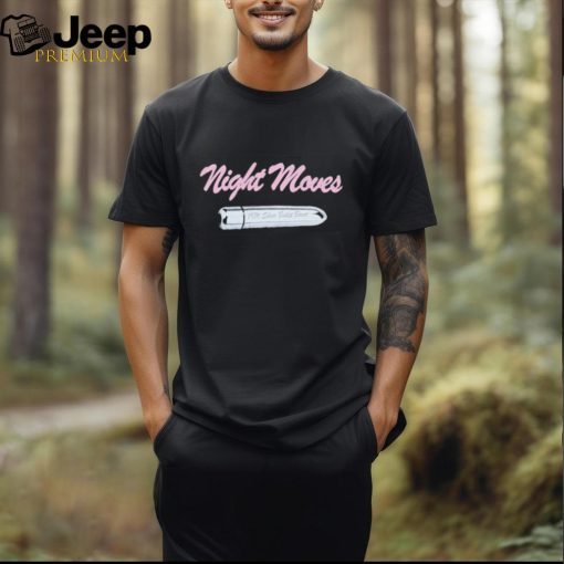 Night Moves T Shirt