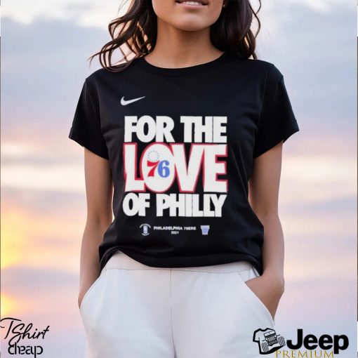 Nike For The Love Of Philly Philadelphia 76Ers 2024 Shirt