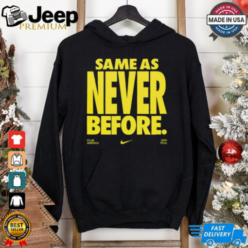 Nike X Club America Same As Never Before Unisex T Shirt